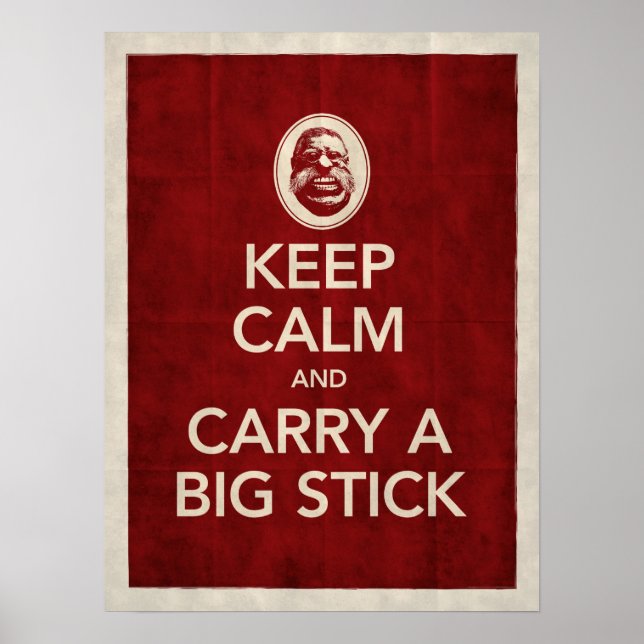 Keep Calm & Carry a Big Stick Poster (Front)