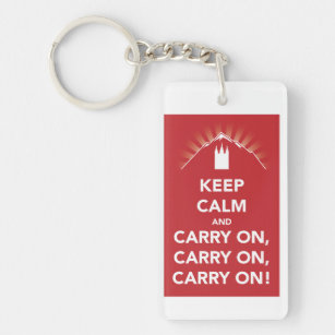 Keep calm & carry on, carry on, carry on! keychain