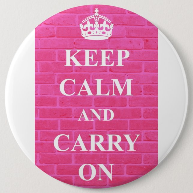 Keep Calm & Carry On Pink 6 Inch Round Button (Front)