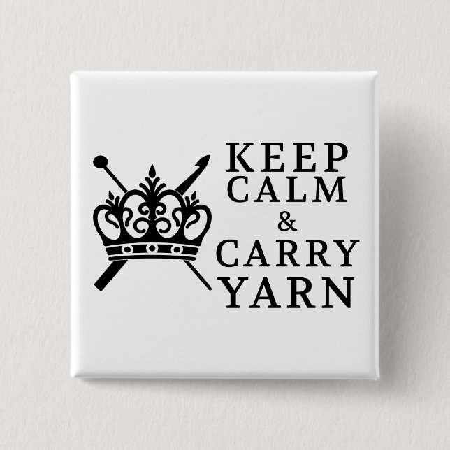 Keep Calm Carry Yarn • Crafts 2 Inch Square Button (Front)