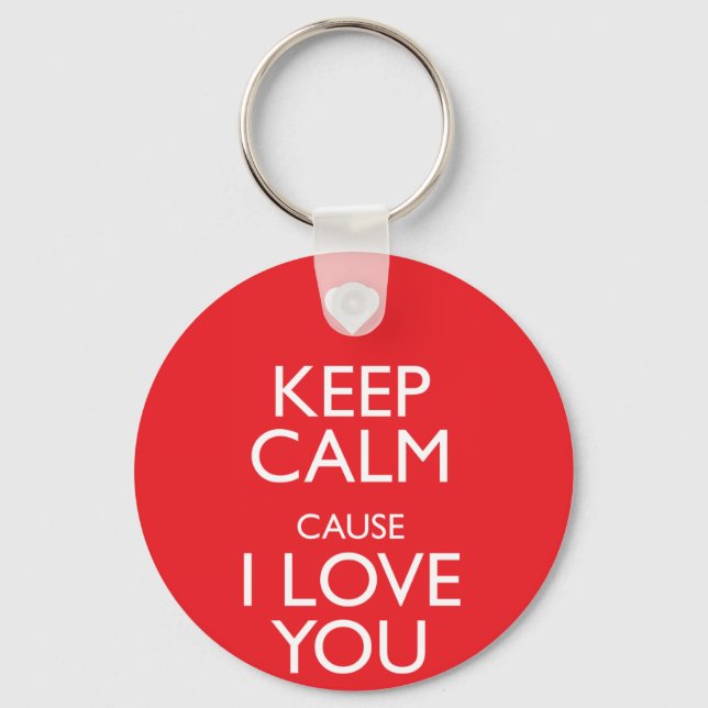 KEEP CALM CAUSE I LOVE YOU KEYCHAIN (Front)