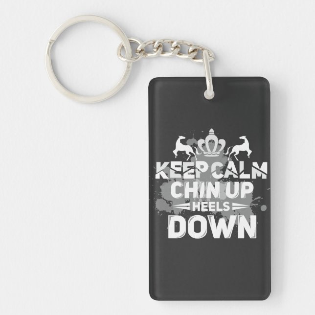 Keep Calm Chin Up Heels Down Keychain (Front)