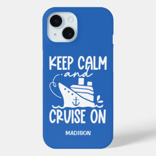 Keep Calm & Cruise On Custom Name & Color iPhone 15 Case