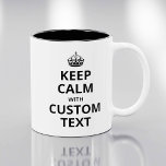 Keep Calm Custom Quote Template Mug<br><div class="desc">Make your own unique Keep Calm and Carry On quote with our easy to use mug template. Tap 'personalize' to edit the text to any phrase you like. Tap 'customize futher' to adjust the crown and font colour.</div>