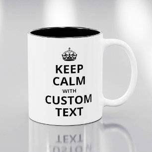 Keep Calm Custom Quote Template Mug