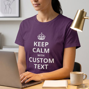 Keep Calm Custom Quote Template Shirt