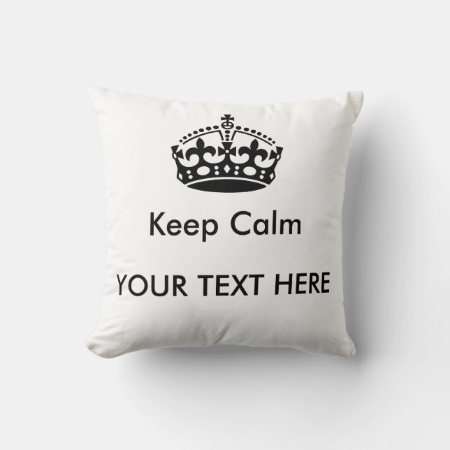 Keep Calm Custom Text Pillow (Front)