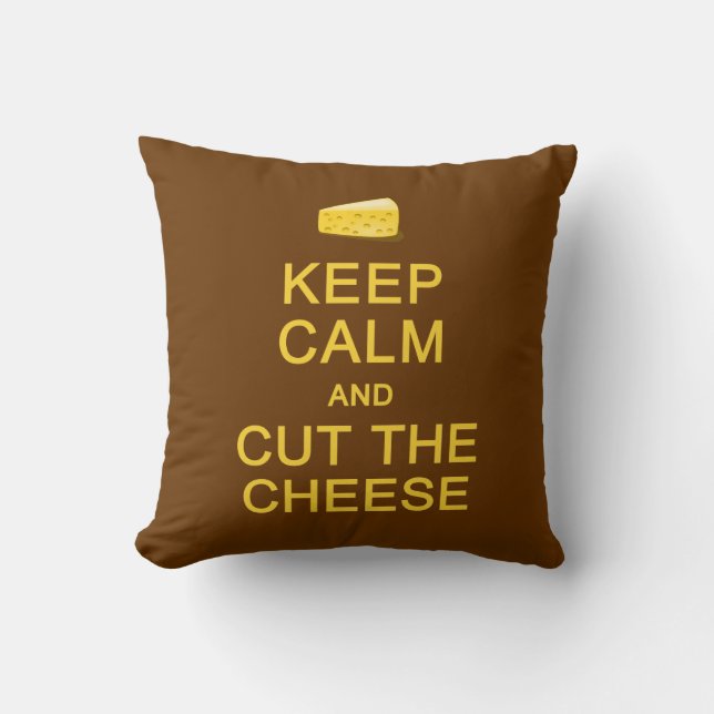Keep Calm & Cut The Cheese custom pillow (Front)