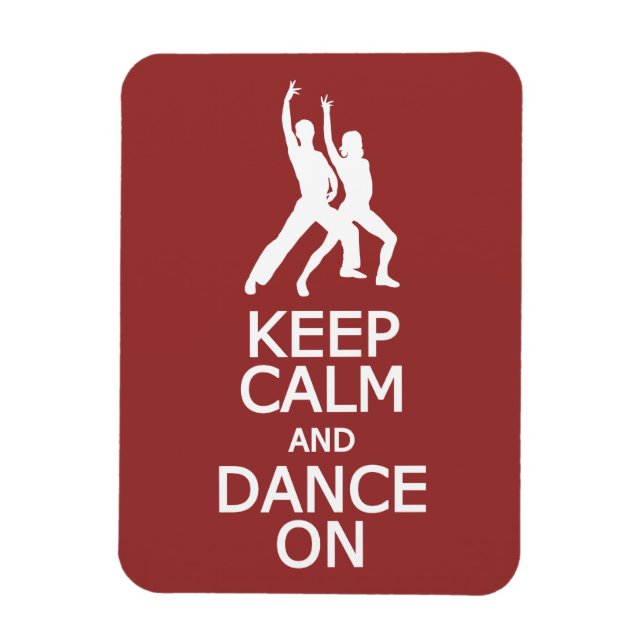 Keep Calm & Dance On custom colour magnet (Vertical)