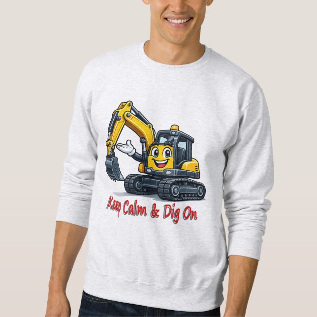 Keep Calm Dig On Cute Excavator Men's Sweatshirt (Front)
