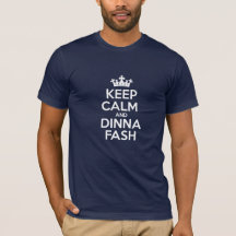 Keep Calm - Dinna Fash Scots