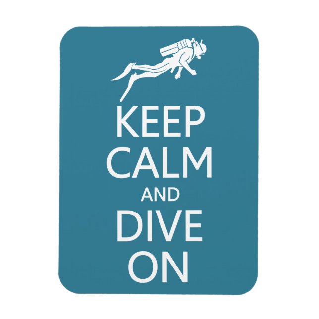 Keep Calm & Dive On custom colour magnet (Vertical)