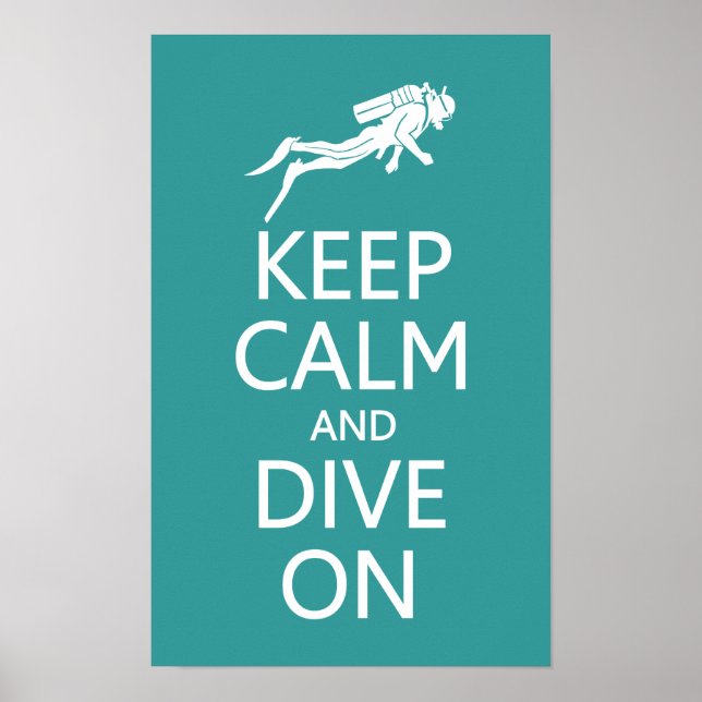Keep Calm & Dive On custom colour poster (Front)