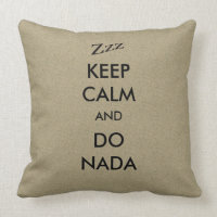 Keep Calm Do Nada Zzz on any Colour