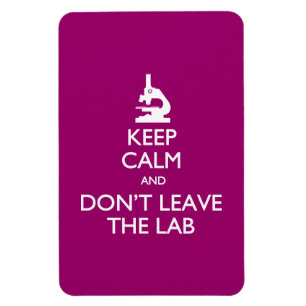 Keep Calm Don't Leave the Lab postcard Magnet