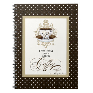 Keep Calm & Drink Coffee - Fashion Trendy Chic Art Notebook