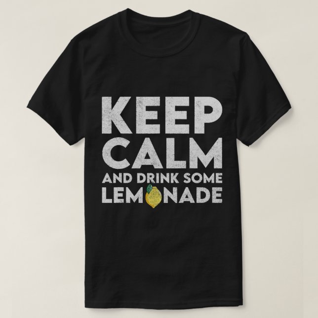 Keep Calm Drink Some Lemonade Summer Lemon Drink T-Shirt (Design Front)
