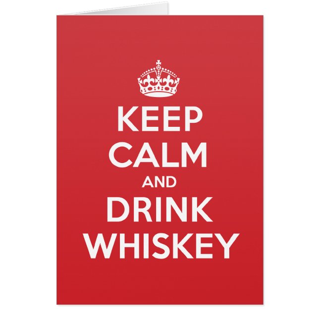 Keep Calm Drink Whiskey Greeting Note Card (Front)