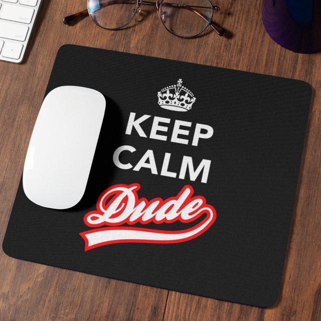Keep Calm Dude Mouse Pad (Creator Uploaded)