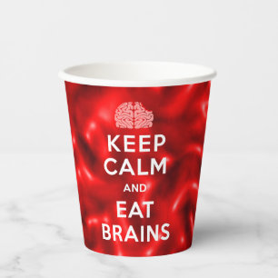 Keep Calm Eat Brains Paper Cups