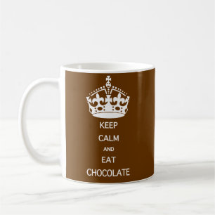 KEEP CALM EAT CHOCOLATE COFFEE MUG