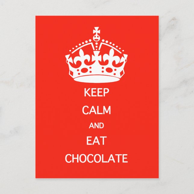 KEEP CALM  EAT  CHOCOLATE POSTCARD (Front)