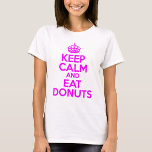 KEEP CALM EAT DONUTS T-Shirt