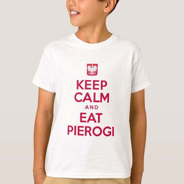 Keep Calm Eat Pierogi T-Shirt (Front)