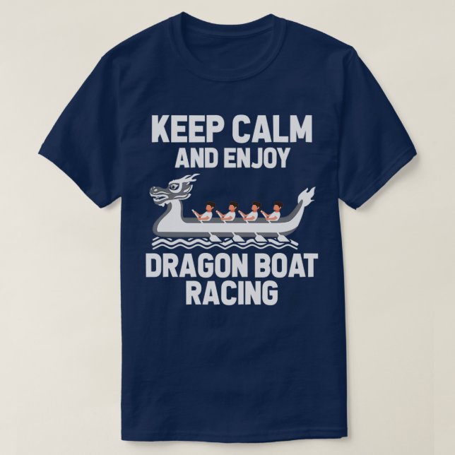 Keep Calm Enjoy Dragon Boat Rowing T-Shirt (Design Front)