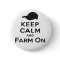 Keep Calm & Farm On - Button