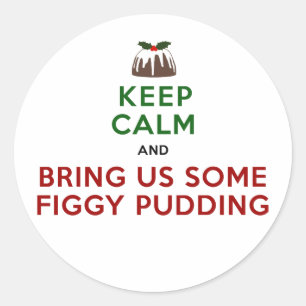 Keep Calm Figgy Pudding Classic Round Sticker