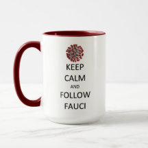 Keep Calm - Follow Fauci w/COVID