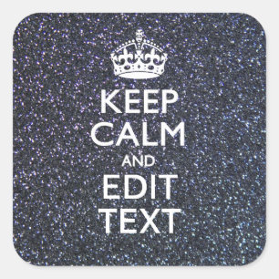Keep Calm for Your Text on Midnight Style Square Sticker