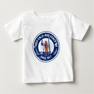 Keep Calm & Frack On.  Since 1947. Baby T-Shirt