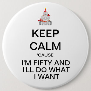 KEEP CALM Funny Fiftieth Birthday Button