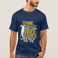 Keep Calm Funny Gaming T-shirt Zombie Apocalypse