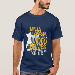 Keep Calm Funny Geeks and Gamers Ninja T-shirt
