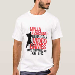 Keep Calm Funny Geeks and Gamers Ninja T-shirt