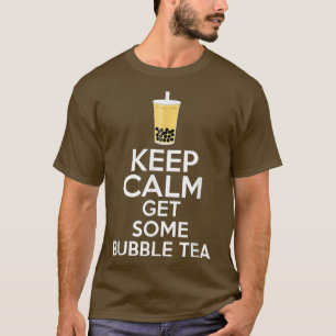 Keep Calm Get Some Bubble Tea Boba  T-Shirt