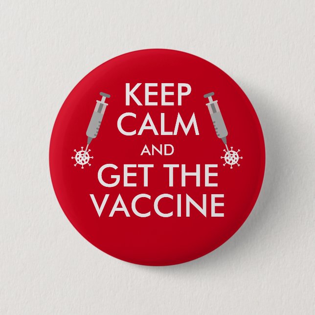 Keep Calm & Get The Vaccine virus 2 Inch Round Button (Front)
