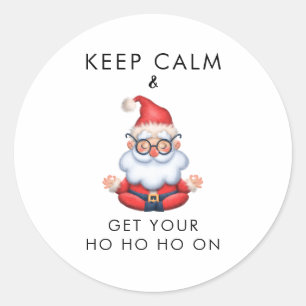 Keep Calm & Get Your Ho Ho Ho On Funny Santa Classic Round Sticker