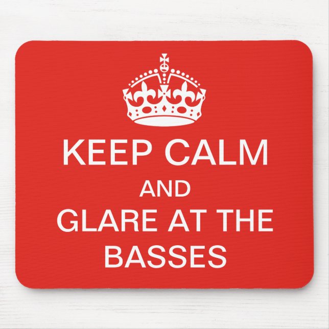 Keep calm - glare at the basses mousepad (Front)
