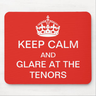 Keep calm - glare at the tenors mousepad