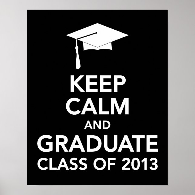 Keep Calm Graduation print or poster class 2013 (Front)