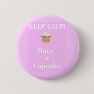 Keep Calm - Have a Cupcake 2 Inch Round Button