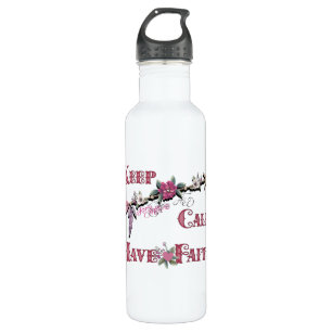 Keep Calm Have Faith Stainless Steel Water Bottle