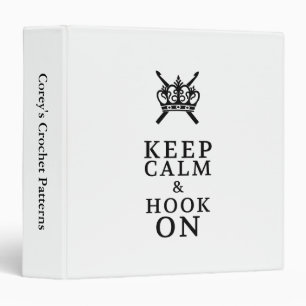 Keep Calm Hook On Crafts Pattern Organizer Binder