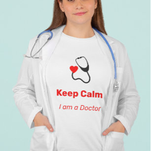 Keep Calm - I am a Doctor - funny T-Shirt