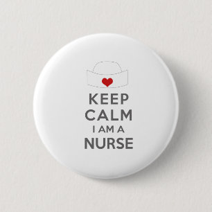 Keep Calm I am a Nurse 2 Inch Round Button