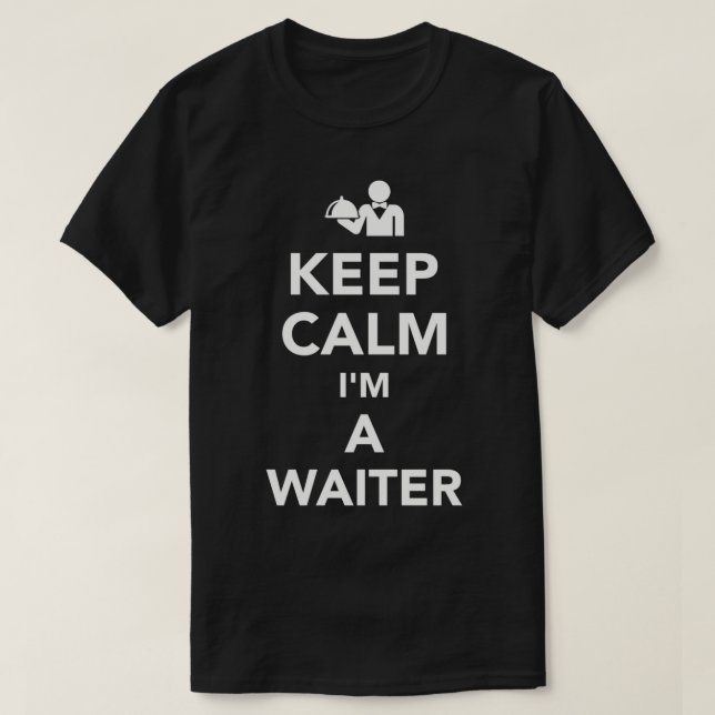Keep calm I am a Waiter T-Shirt (Design Front)